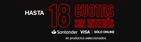 Hasta 18 cuotas sin interés con Santander Visa. Sólo Tienda Online.